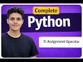 Lecture : 9 Python 🔥 Assignment Operators Explained in Easy Way | =, +=, -=, *=, /= with Examples