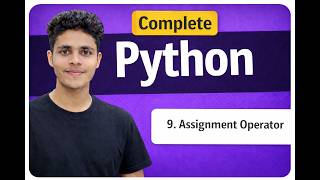 Lecture : 9 Python 🔥 Assignment Operators Explained in Easy Way | =, +=, -=, *=, /= with Examples