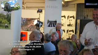 Alte Brotfabrik Overbeck Kunstbegegnung Cyrus Overbeck+Ruth Bamberg 25.08.2024 Bilderbogen 11