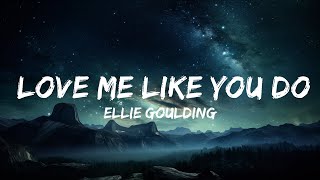 Ellie Goulding - Love Me Like You Do (Lyrics)  | Top Hits
