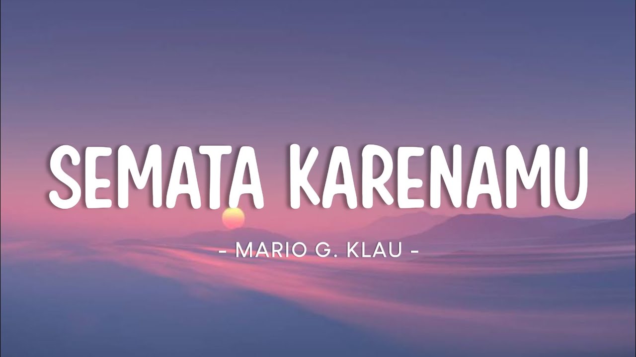 Mario G Klau - Semata Karenamu (Lyrics) - YouTube