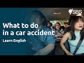 What to do in a car accident - Ep 1 | Meet the Changs | SBS Learn English