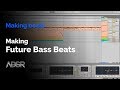 Making Future Bass Beats