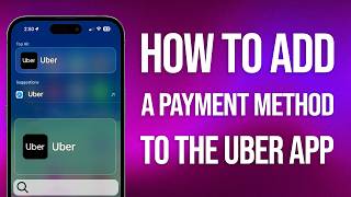 How To Add A Payment Method To The Uber App: Easy Guide!