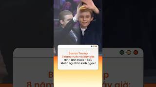 Barron Trump 8 năm trước và bây giờ: Hình ảnh trước - sau khiến người ta kinh ngạc!