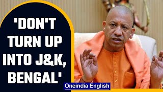 Yogi Adityanath: Do not turn UP into J&K, Bengal, Kerala | Oneindia News