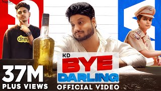 BYE DARLING (Official Video) | KD DESIROCK | Fiza Choudhary | New Haryanvi Songs Haryanavi 2021