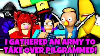 I GATHERED AN ARMY TO TAKE OVER PILGRAMMED! | Roblox | [Pilgrammed: The Raindrops] #10