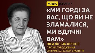 Віра Філяк-Крокіс про таємне нагородження Срібним Хрестом Заслуги