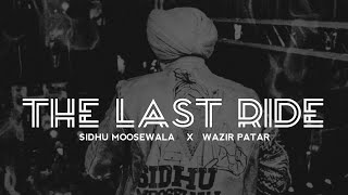 The Last Ride | Sidhu Moose Wala feat Wazir Patar | new punjabi song 2022