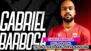 GABRIEL BARBOSA || SKILL DAN GOAL CALON STRIKER BARU PERSIB BANDUNG