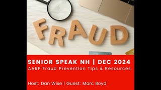 AARP NH - Senior Speak NH December 2024 - Fraud Prevention \u0026 Resources