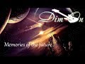 Dim On - Memories of the future