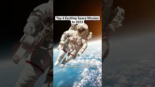 Top 4 Exciting Space Mission In 2023 #space