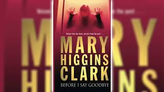 Before I Say Good Bye by Mary Higgins Clark | Audiobooks Full Length