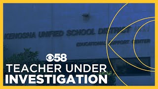 Kenosha teacher under investigation