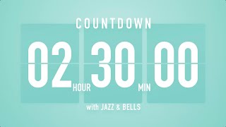 2 Hour 30 Minute Countdown Timer ๐ถ Flip Clock with Jazz & Bells ๐ต๐