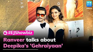 Gehraiyaan: Here's what Ranveer Singh has to say about Deepika Padukone's film