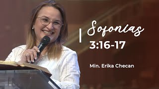 Sofonias 3:16-17 | Min. Érika Checan