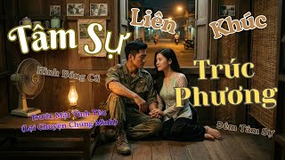 Liên Khúc Đêm Tâm Sự Trúc Phương| Trước Mặt Tình Yêu (Lại Chuyện Chúng Mình) | Hình Bóng Cũ | MV