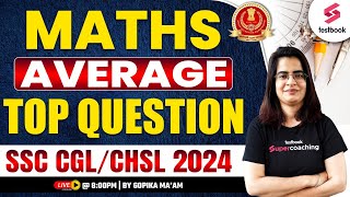 SSC CGL, CHSL 2024 Maths | Average Most Important Question for SSC CGL, CHSL 2024 By Gopika Ma'am