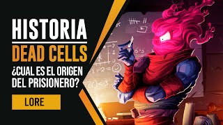 TODA La HISTORIA DE DEAD CELLS En Un Solo VIDEO