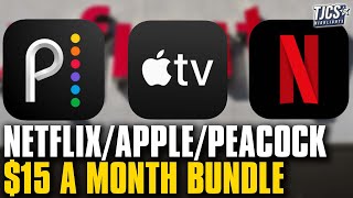 Netflix, Apple TV, Peacock Bundle Will Be $15 A Month