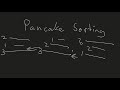 Quick Explanation of Pancake Sorting