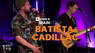 RADIO Si MAIN STAGE – BATISTA CADILLAC - Koncert