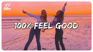 A feel good playlist ~ 100% Feel better songs ~ I'm 100% sure you will be better