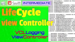 IOS , Swift , Tutorial, interview Multiple View Controllers LifeCycle visibility VCLLoggingViewCo
