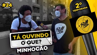 TÁ OUVINDO O QUE? - Minhocão (SP) | S02E04