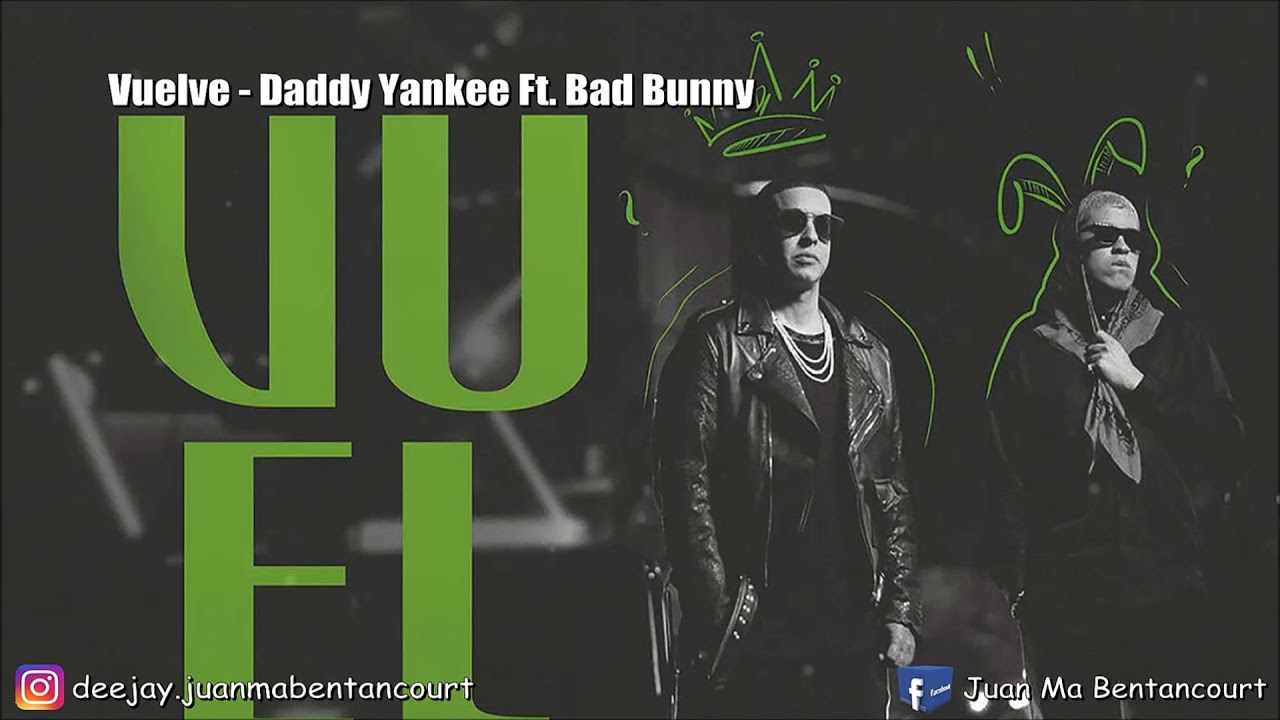 Vuelve - Daddy Yankee Ft Bad Bunny (100 Bpm) - Dj Juan Ma Bentancourt ...