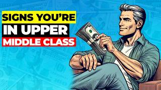 How to Tell If You’re Upper Middle Class (key signs you can't ignore)