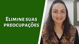 Elimine suas preocupações | CANAL DO AUTOCONHECIMENTO