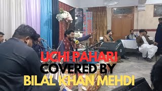 SURIKI SONG|UCHI PAHARI|COVERED BY BILAL KHAN MEHDI
