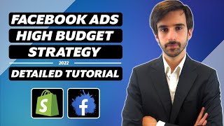Facebook Ads High Budget Strategy for 2022 [Detailed Tutorial]