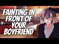 Fainting in Front of Your Boyfriend [M4F] [Overworked] [Taking Care Of You] ASMR