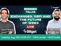 Bondex Talks | Exchanges, DeFi and the Future of Web3 with BitGet