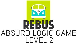 REBUS: Absurd Logic Game | Level 2 Answers
