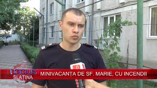 MINIVACANȚA DE SF  MARIE, CU INCENDII (16.08.2017)