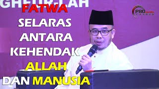 DR MAZA | Fatwa : Selaras Antara Kehendak Allah Dan Manusia