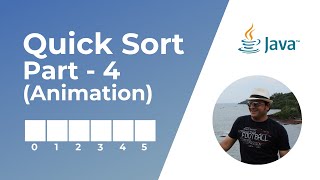 Quick Sort Algorithm in Java - Part 4 | Animation | Conceptual Overview | Sorting Algorithms