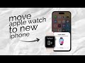 How to Move Apple Watch to New iPhone (explained)