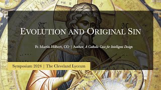 Evolution and Original Sin (Fr. Martin Hilbert)