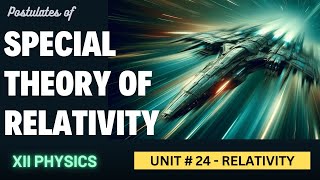 Special Theory Of Relativity \u0026 Lorentz Transformation - Class 12 Physics - Unit 24 Relativity