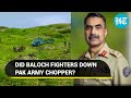 Baloch insurgents down Pak Army chopper with six onboard? Militants make sensational claim