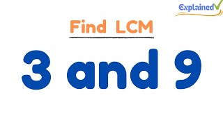 Find the Least Common Multiple (LCM) for 3 and 9