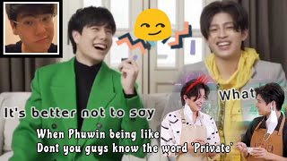 When Phuwin Being like Don't you guys know the Word Private 😏