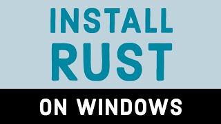 How to Install Rust (Lang) on Windows